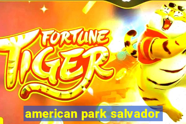 american park salvador